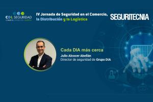 IV Jornada de Seguridad en el Comercio, la Distribución y la Logística. Julio Alcocer Abellán, director de seguridad de Grupo DIA