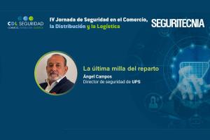 IV Jornada de Seguridad en el Comercio, la Distribución y la Logística. Ángel Campos, director de seguridad de UPS