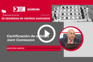 Santiago García (Hospital General Universitario Gregorio Marañón): certificación de calidad Joint Comission