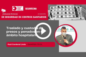 Raúl Cardenal Lindo (Guardia Civil): traslado y custodia de presos y penados en el ámbito hospitalario