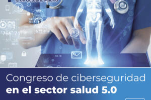 Congreso de ciberseguridad en el sector salud 5.0