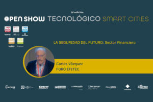 Carlos Vázquez (Foro Efitec): La seguridad del futuro, sector financiero