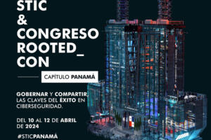 IV Jornadas STIC - Congreso RootedCON Capítulo Panamá