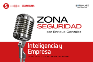 PODCAST ZONA SEGURIDAD. Inteligencia y empresa