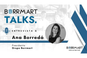 Ana Borredá, presidenta de Grupo Borrmart