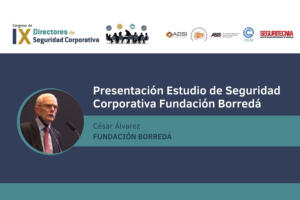 César Álvarez (Fundación Borredá): Presentación Estudio de Seguridad Corporativa