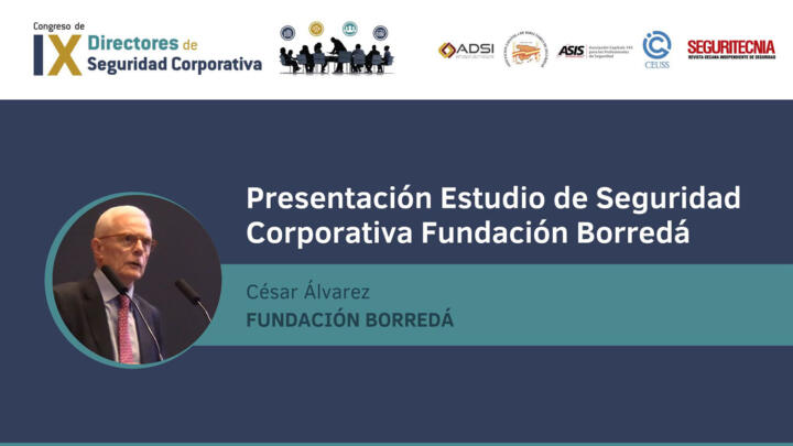 César Álvarez (Fundación Borredá): Presentación Estudio de Seguridad Corporativa