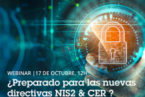 ¿Preparado para las nuevas Directivas NIS2 & CER?